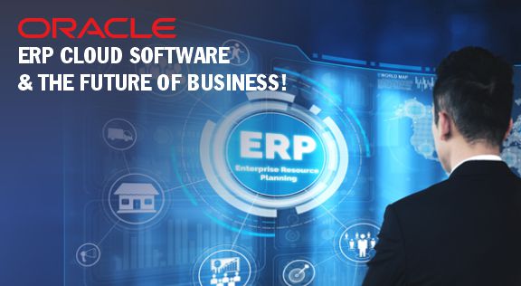 Oracle ERP Cloud Software and the future of Business