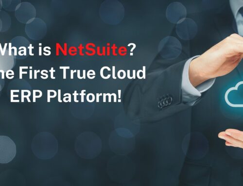What is NetSuite? The First True Cloud ERP Platform!