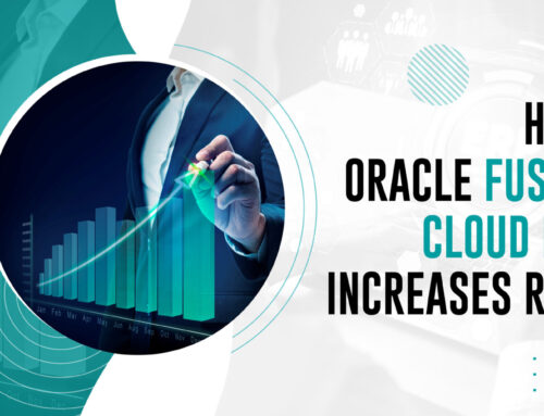 How Oracle Fusion Cloud ERP Increases ROI?