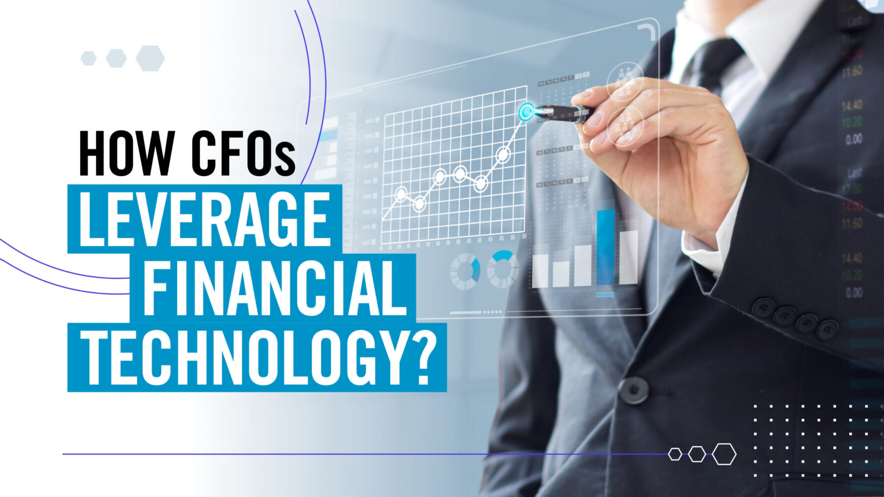 How CFOs Leverage Financial Technology
