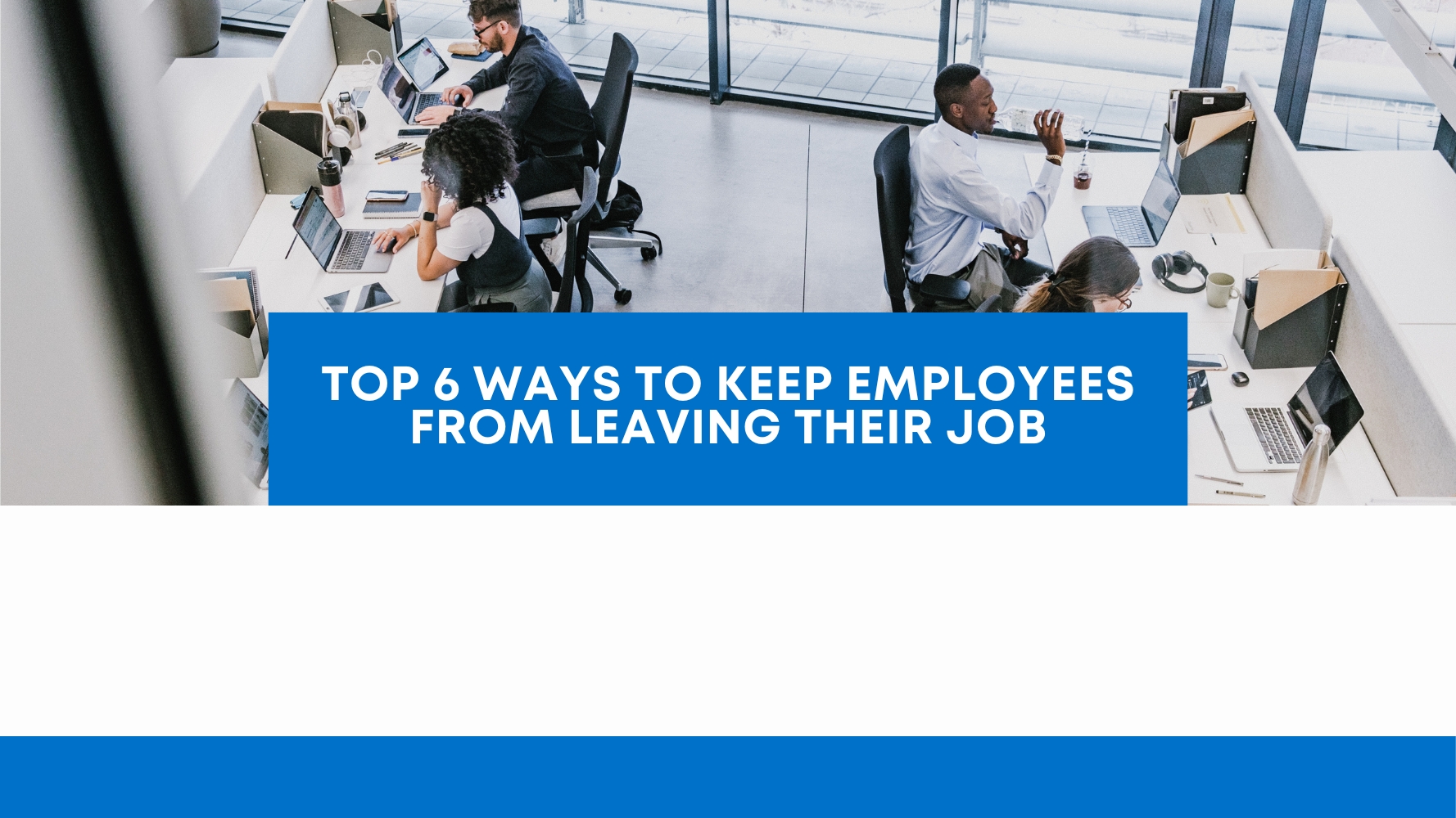Top 6 Ways to Keep Employees from Leaving their Job