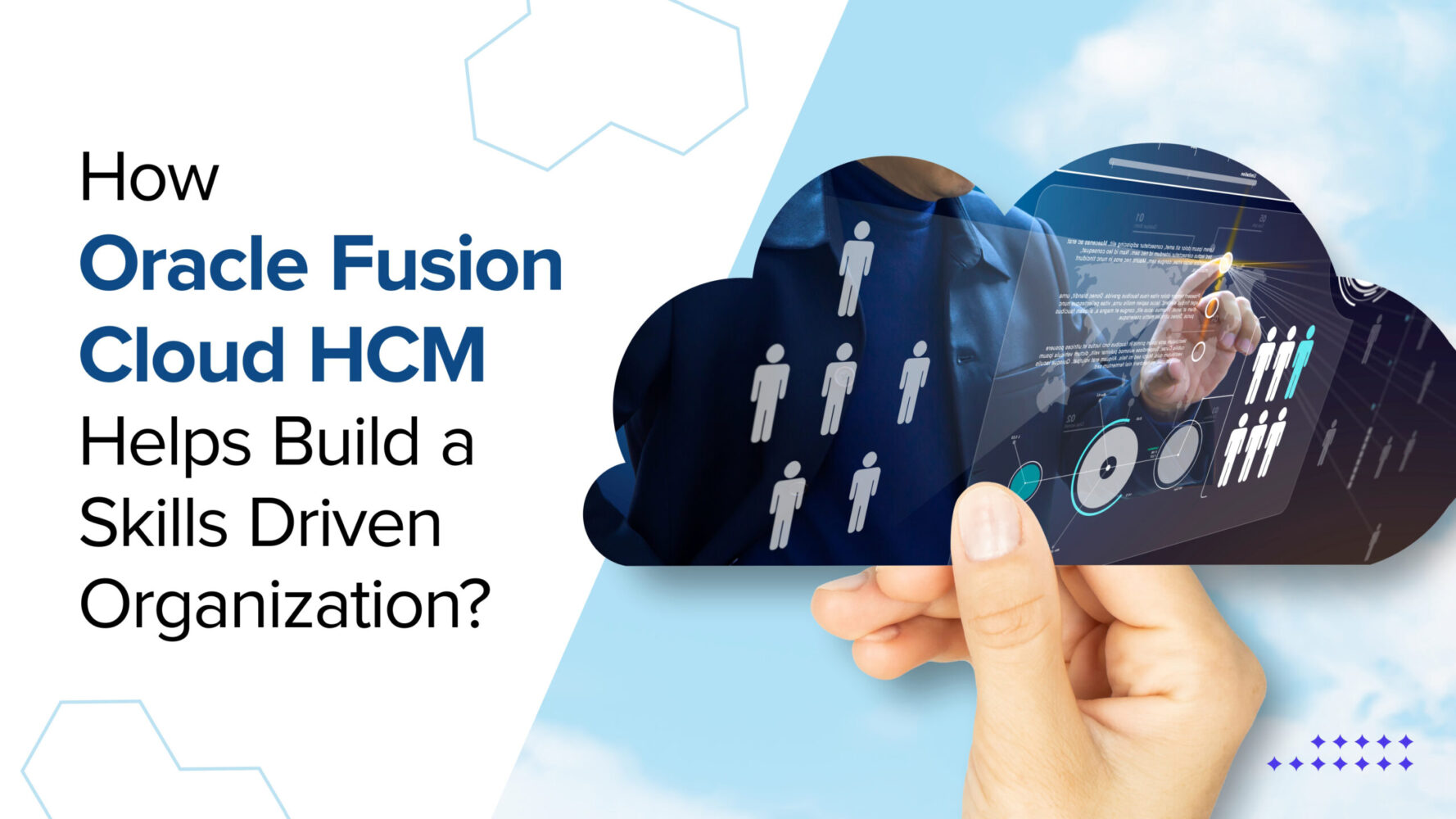 Oracle Fusion HCM Cloud help build a Skills-Driven