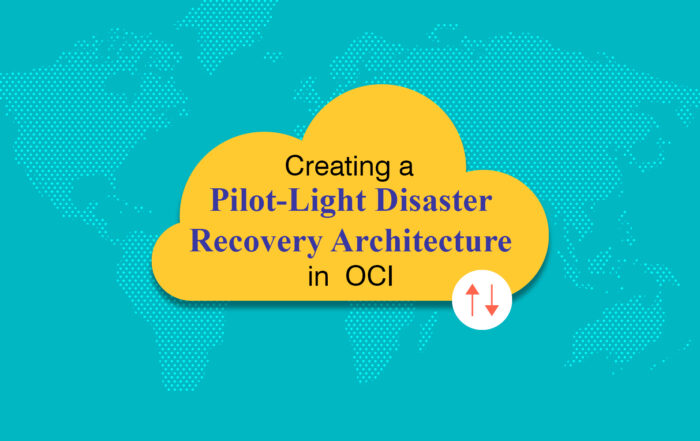Creating a Pilot-Light Disaster Recovery Architecture in OCI