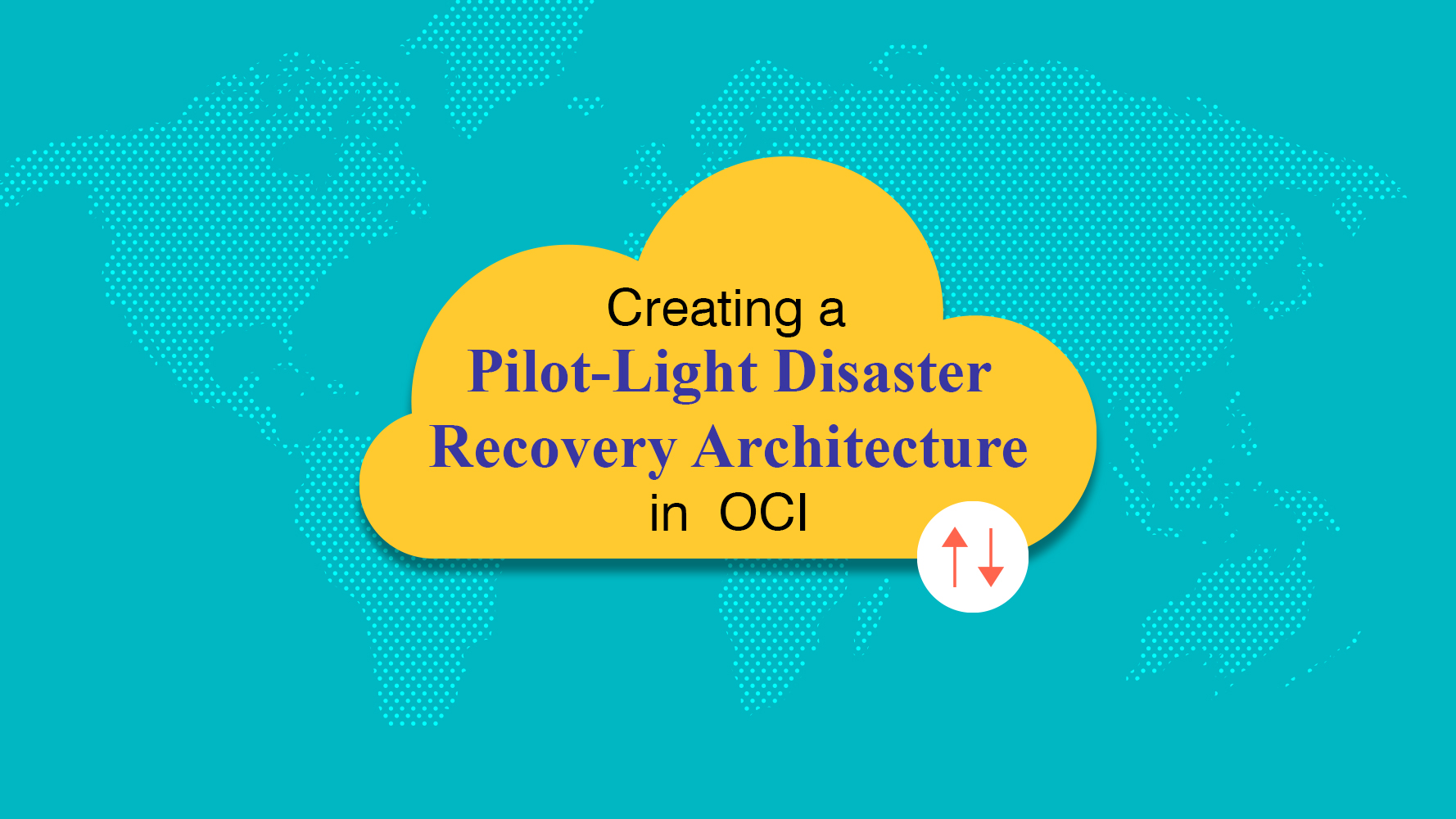 Creating a Pilot-Light Disaster Recovery Architecture in OCI