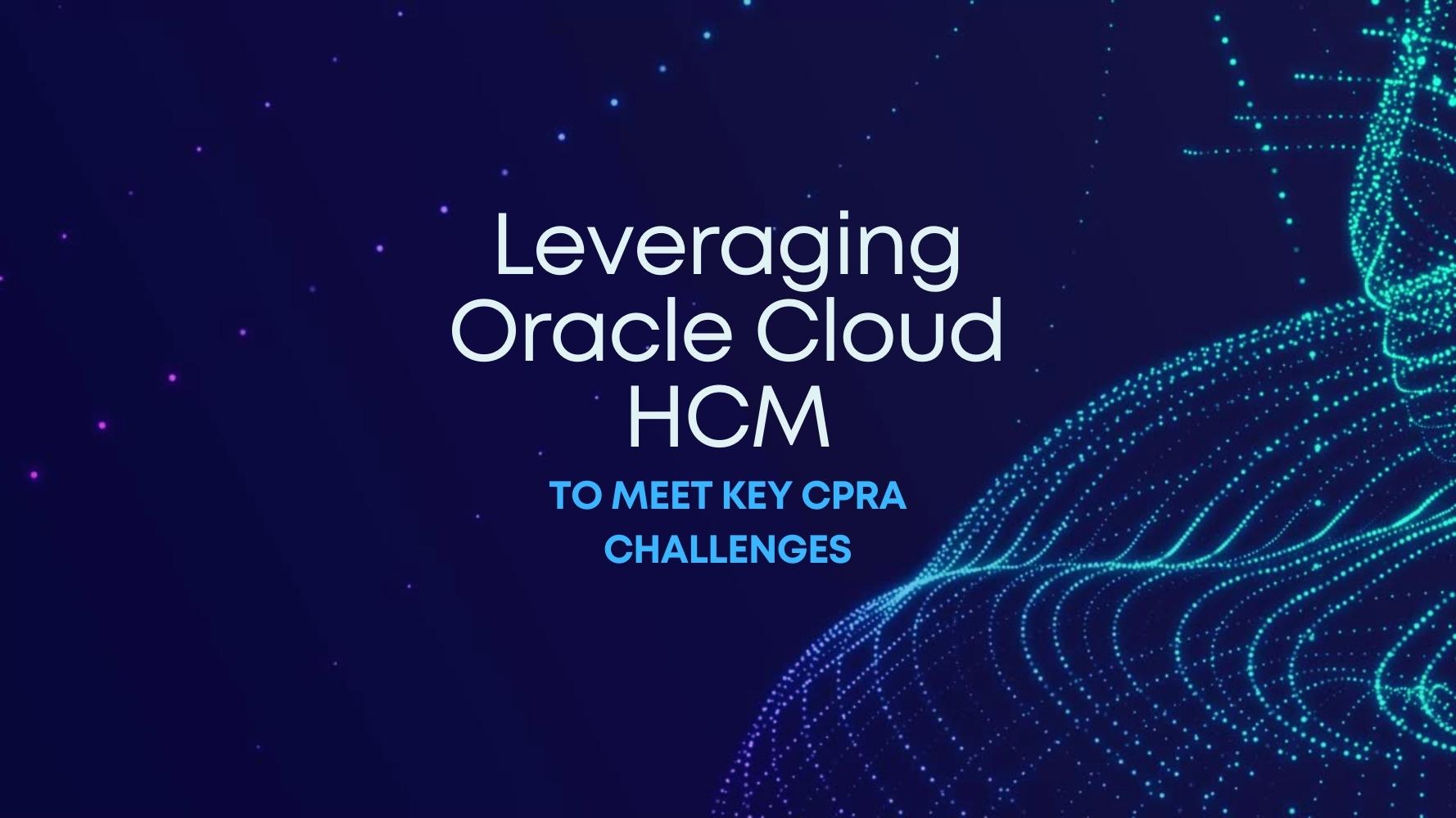 ATTACHMENT DETAILS Leveraging-Oracle-Cloud-HCM-to-meet-key-CPRA-challenges.jpg