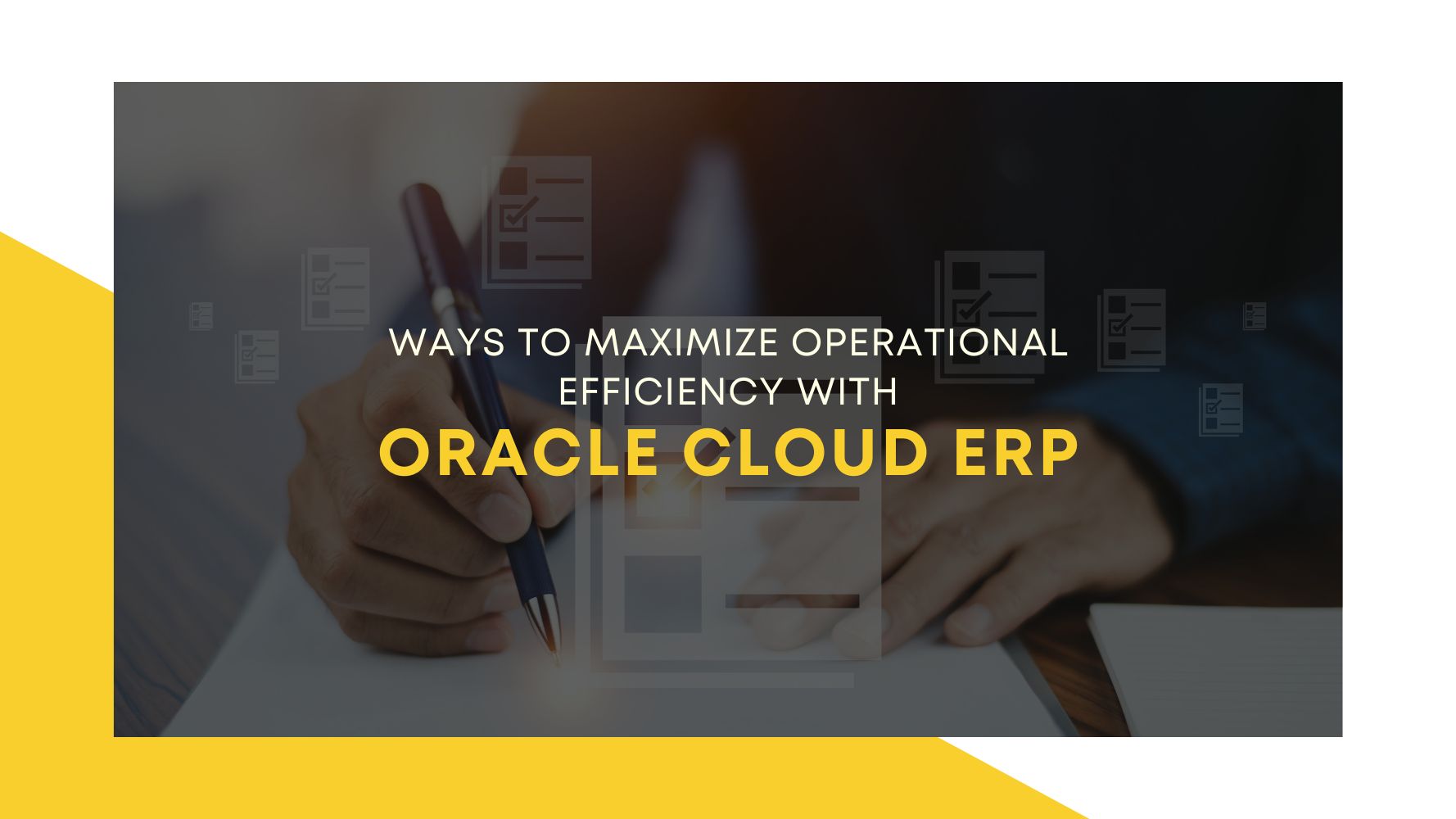 Ways to Maximize Operational Efficiency with Oracle Cloud ERP.jpg