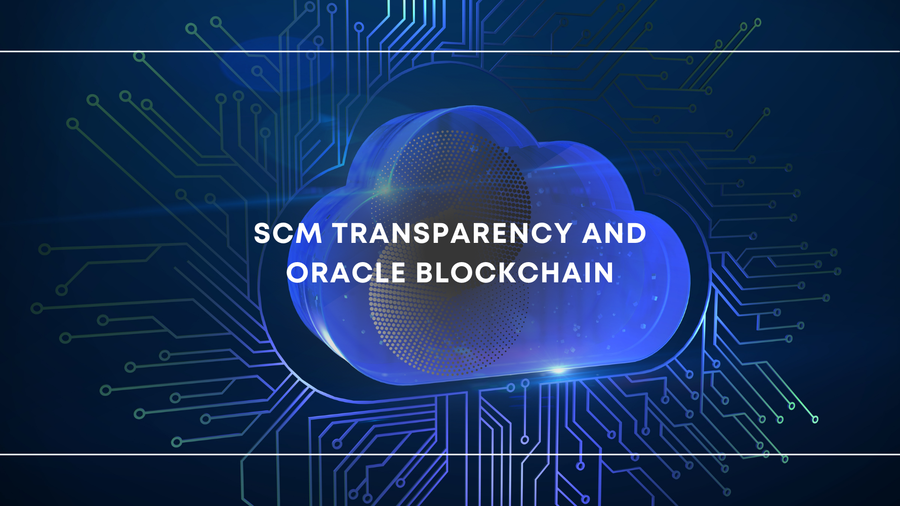SCM Transparency and Oracle Blockchain