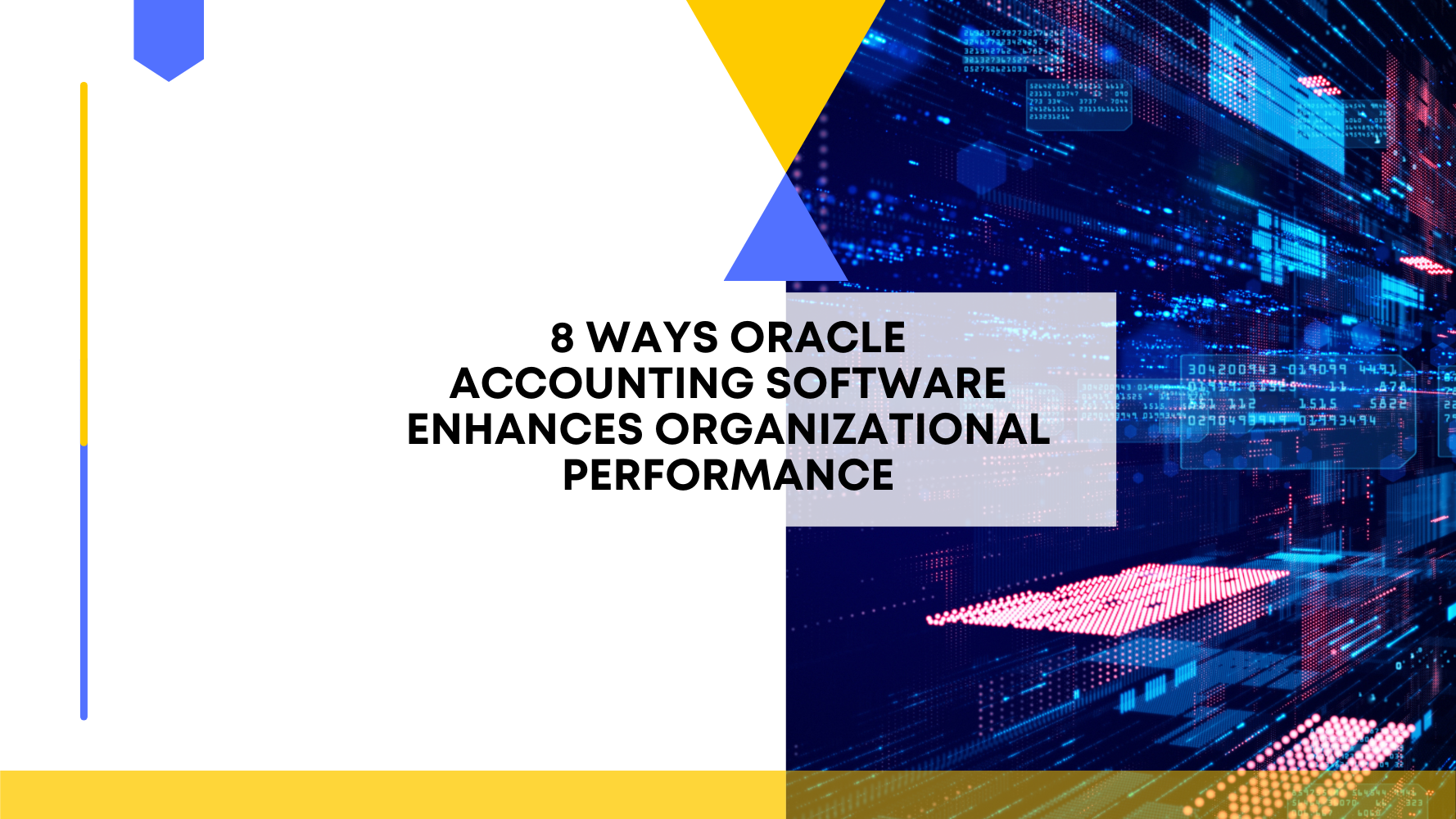 8 Ways Oracle Accounting Software Enhances Organizational Performance