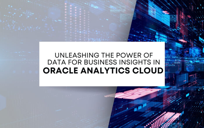Unleashing the Power of Data for Business Insights in Oracle Analytics Cloud.jpg