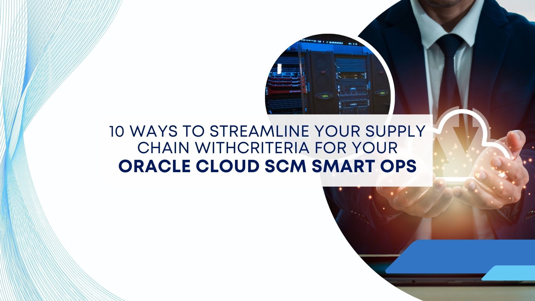 0 Ways to Streamline Your Supply Chain with Oracle Cloud SCM Smart Ops