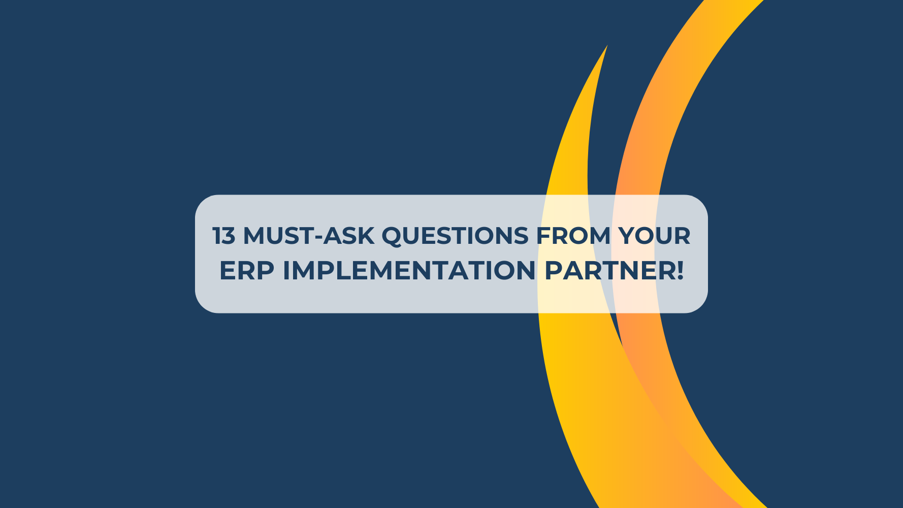 13-Must-Ask-Questions-From-Your-ERP-Implementation-Partner