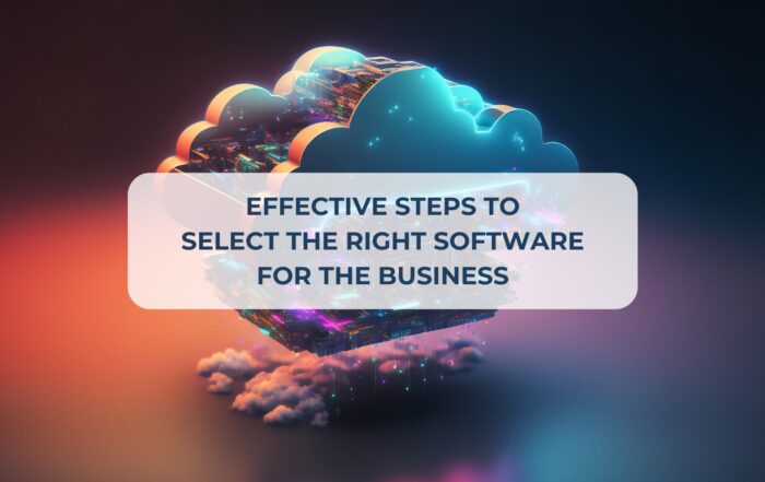 Effective Steps to Select the Right Software for the Business