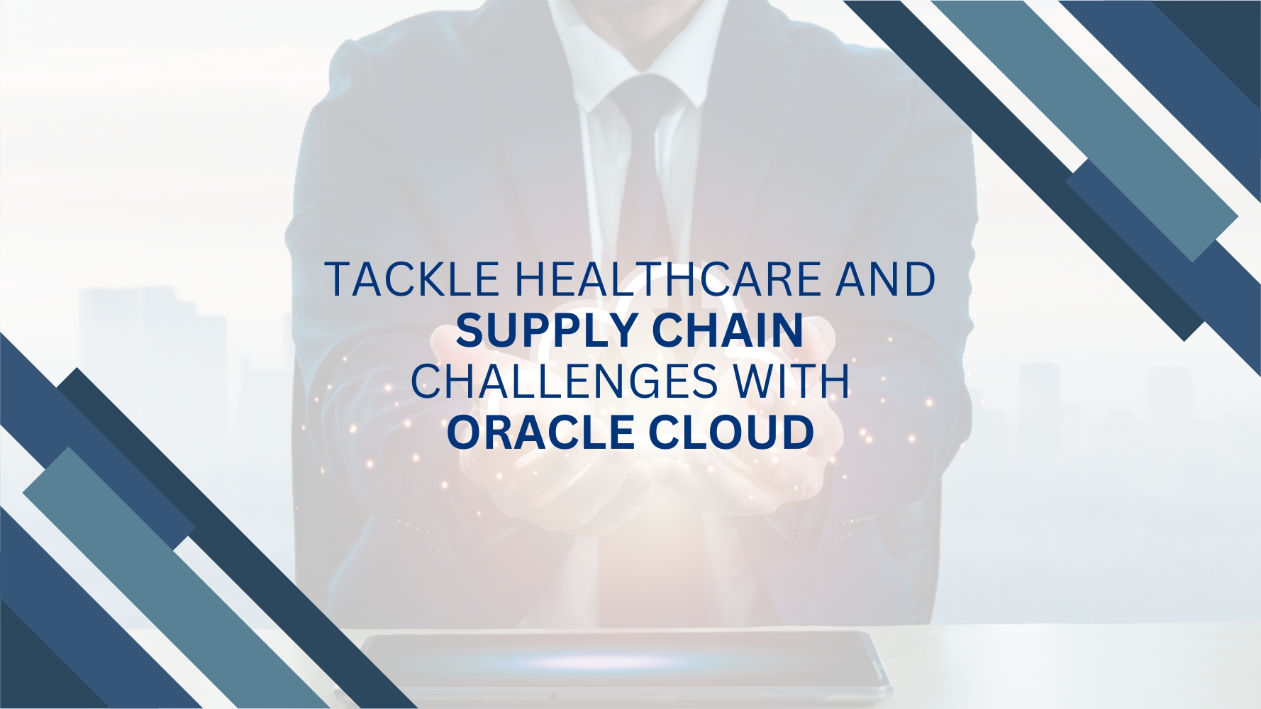 Tackle Healthcare & Supply Chain Challenges with Oracle Cloud-tangenz